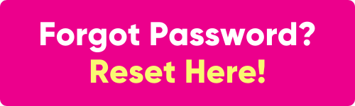 Prompt button reading "Forgot Password? Reset Here!"